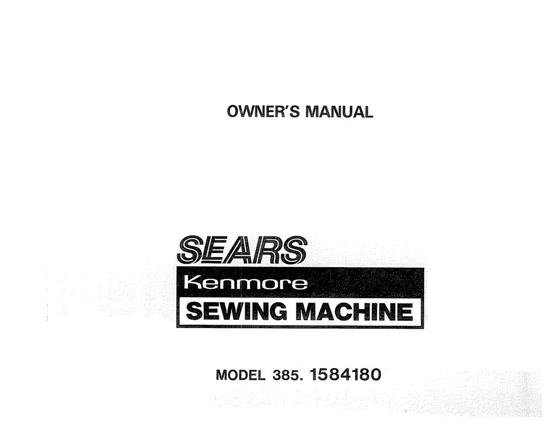 Kenmore 385 owner manual Sewing Machine 