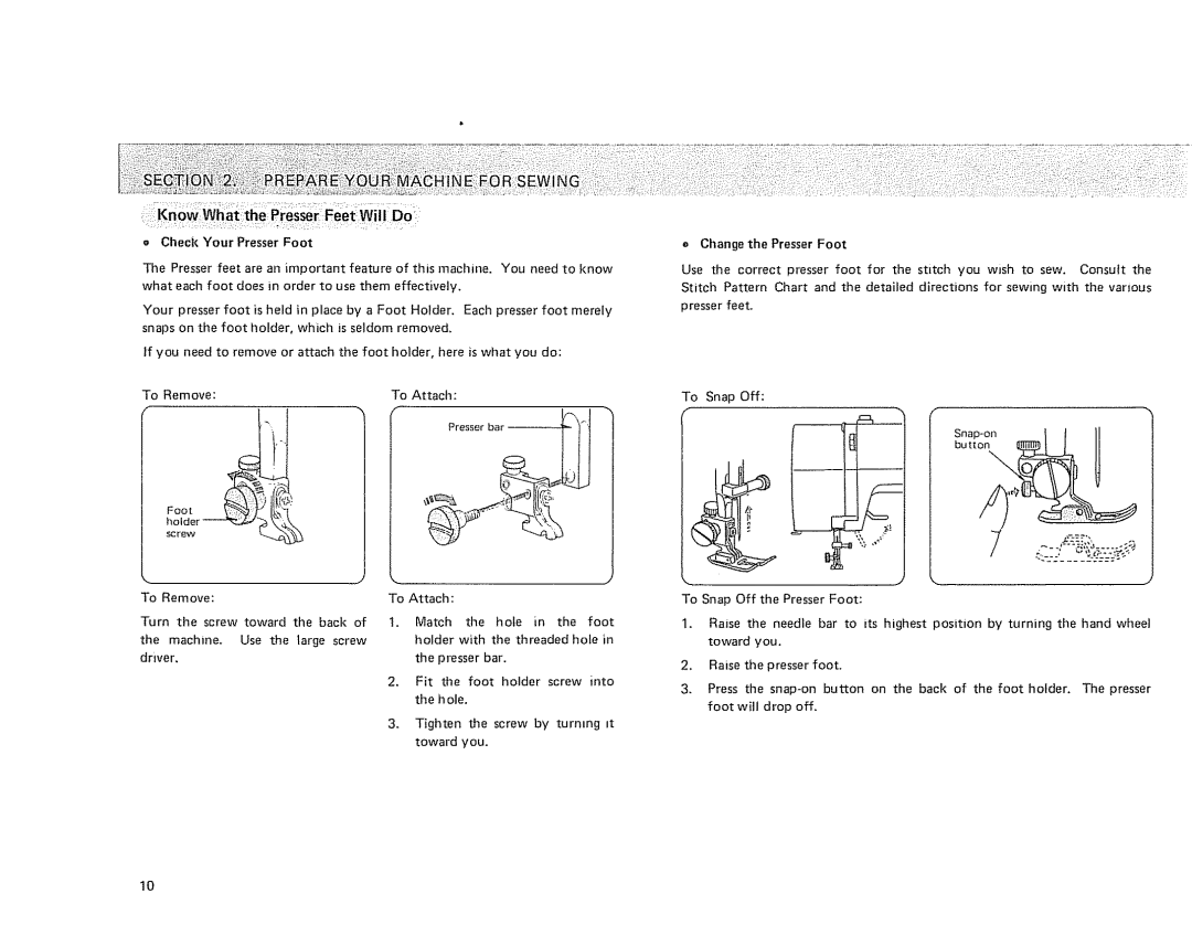 Kenmore 385 IKnow What the Presser Feet Will Do, To Remove, To Snap Off, Tighten the screw by turning it toward you 