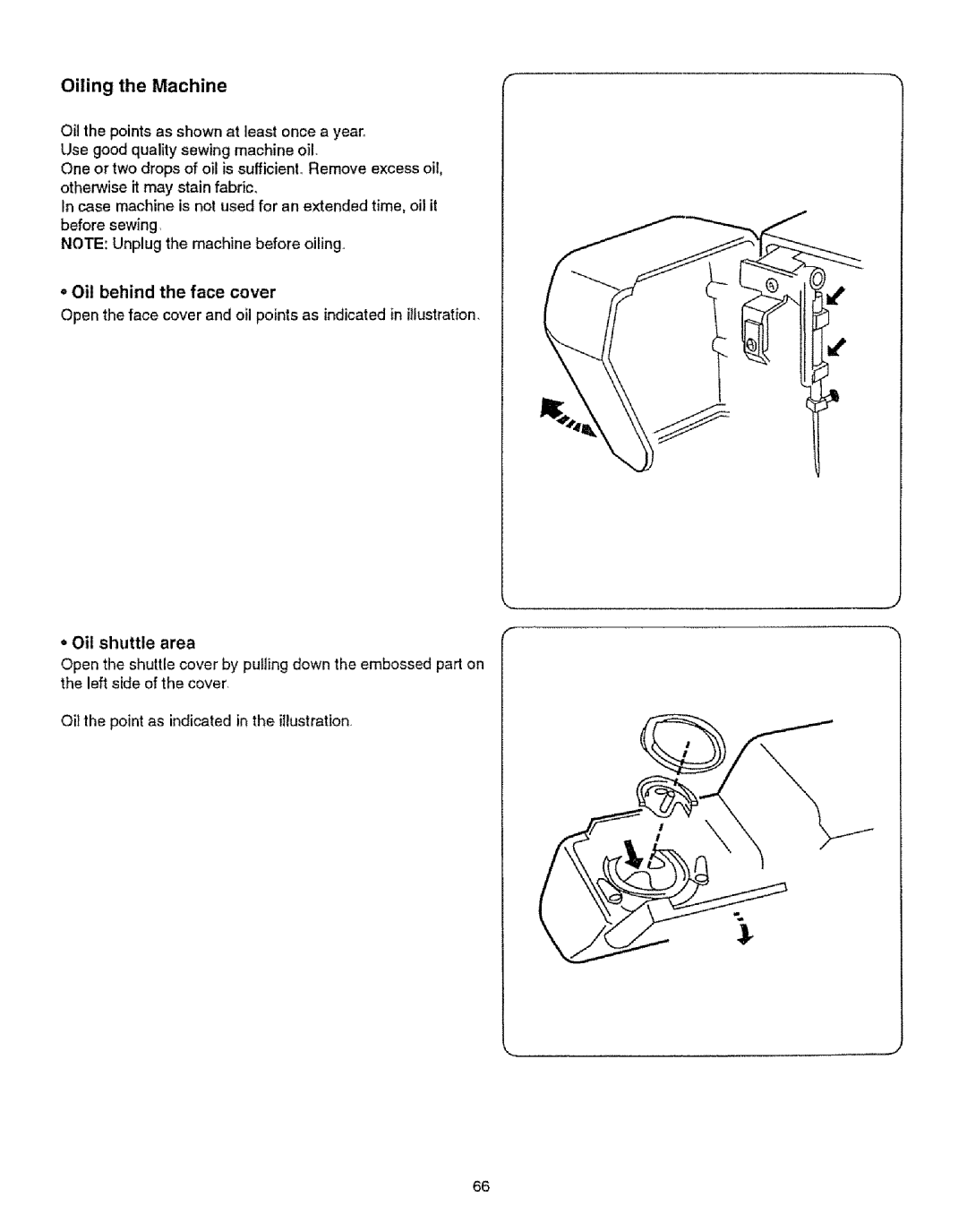 Kenmore 385.12314 owner manual Oiling the Machine, Oil behind the face cover, Oil shuttle area 