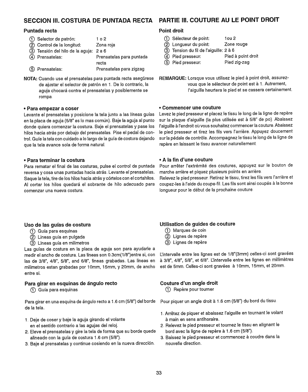 Kenmore 385.15512 Puntada recta Point Droit, Para terminar la costura, Use de las gufas de costura Guia para esquinas 