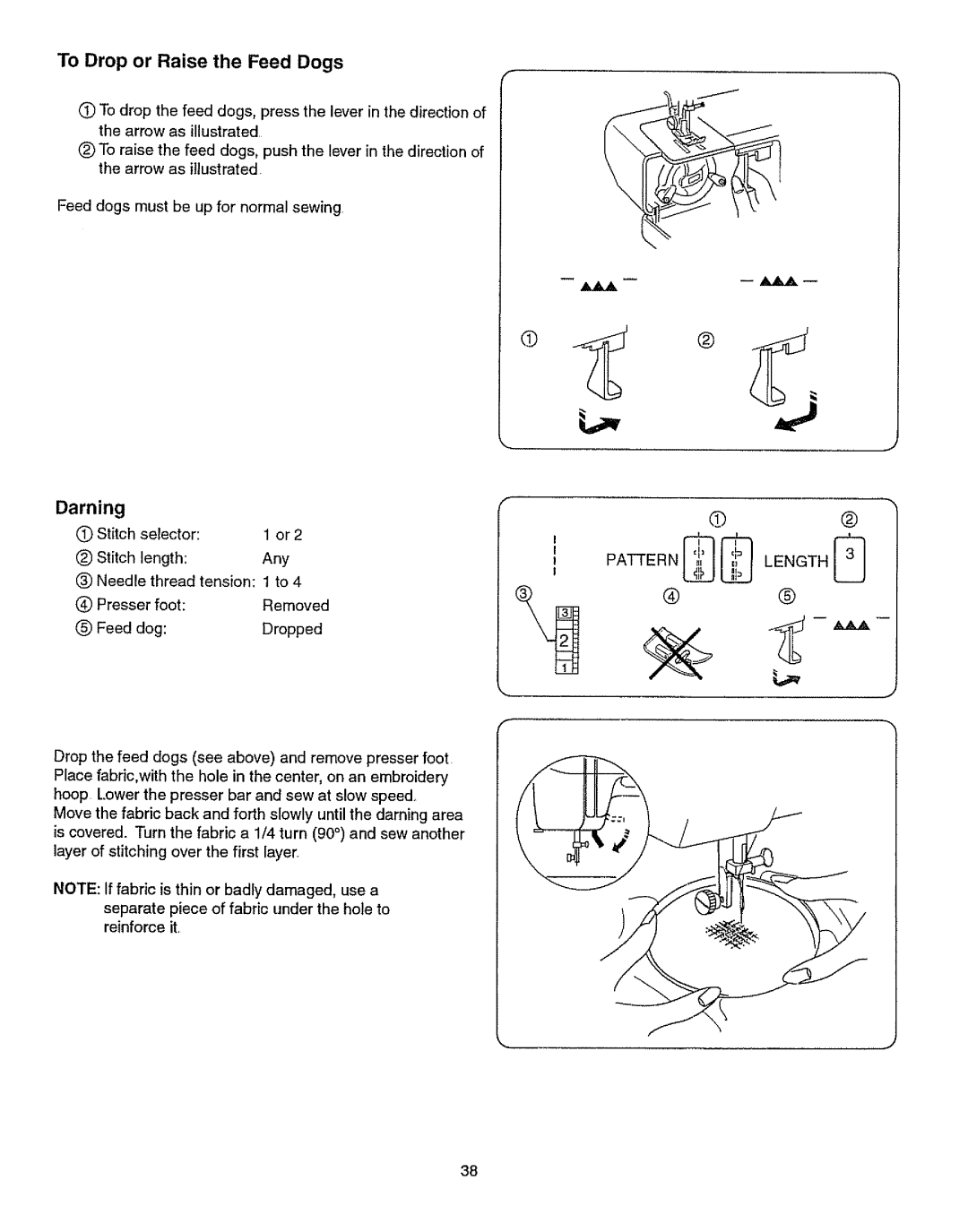 Kenmore 385.15512 owner manual Darning, To Drop or Raise the Feed Dogs, Feed dog Dropped 