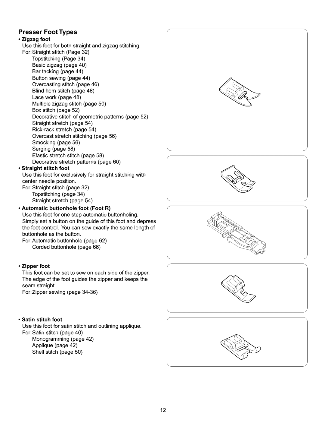 Kenmore 385.15516 owner manual Presser Foot Types, Zipper foot, Satin stitch foot 