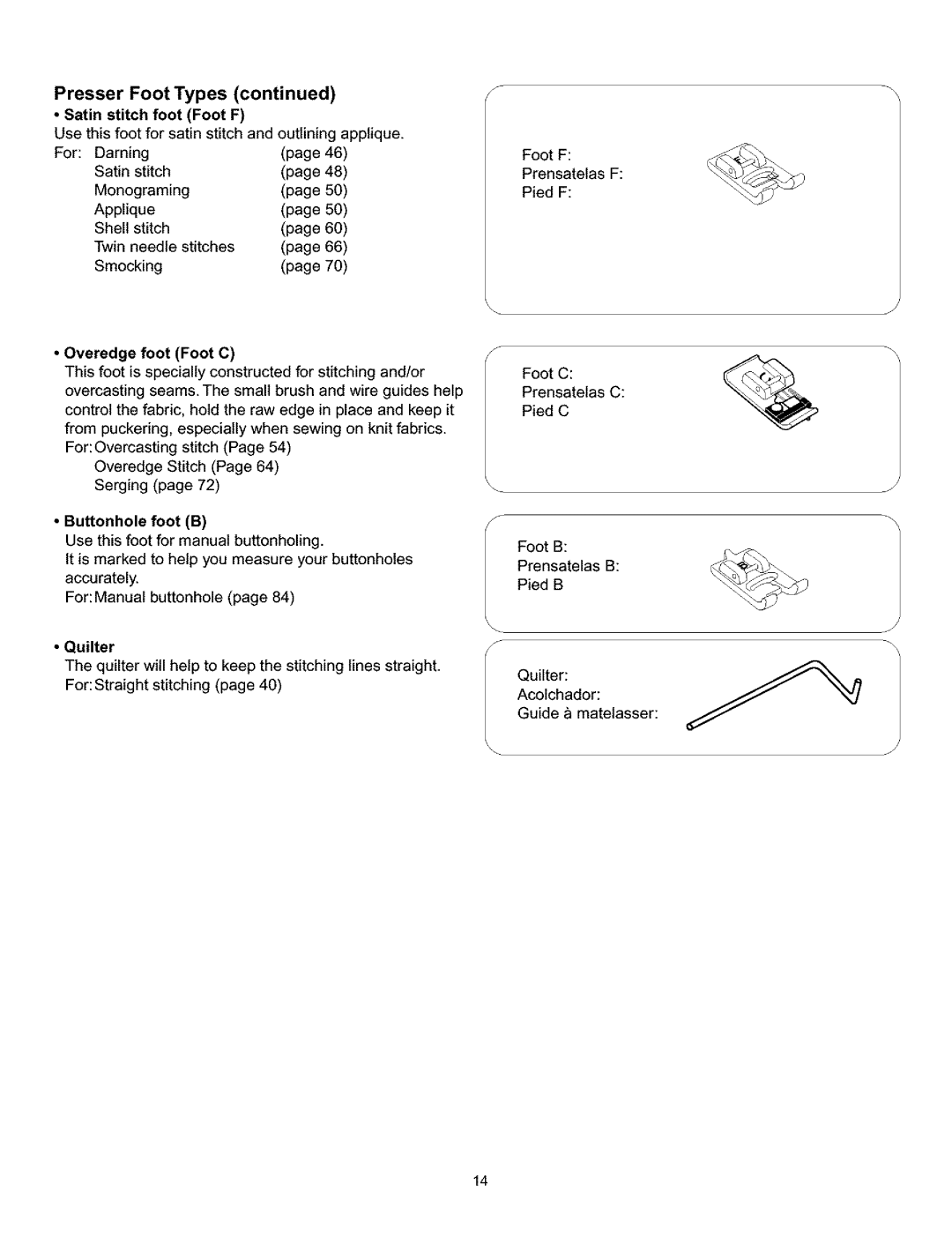 Kenmore 385.160201 owner manual Satin stitch foot Foot F, Buttonhole foot B, Quilter 