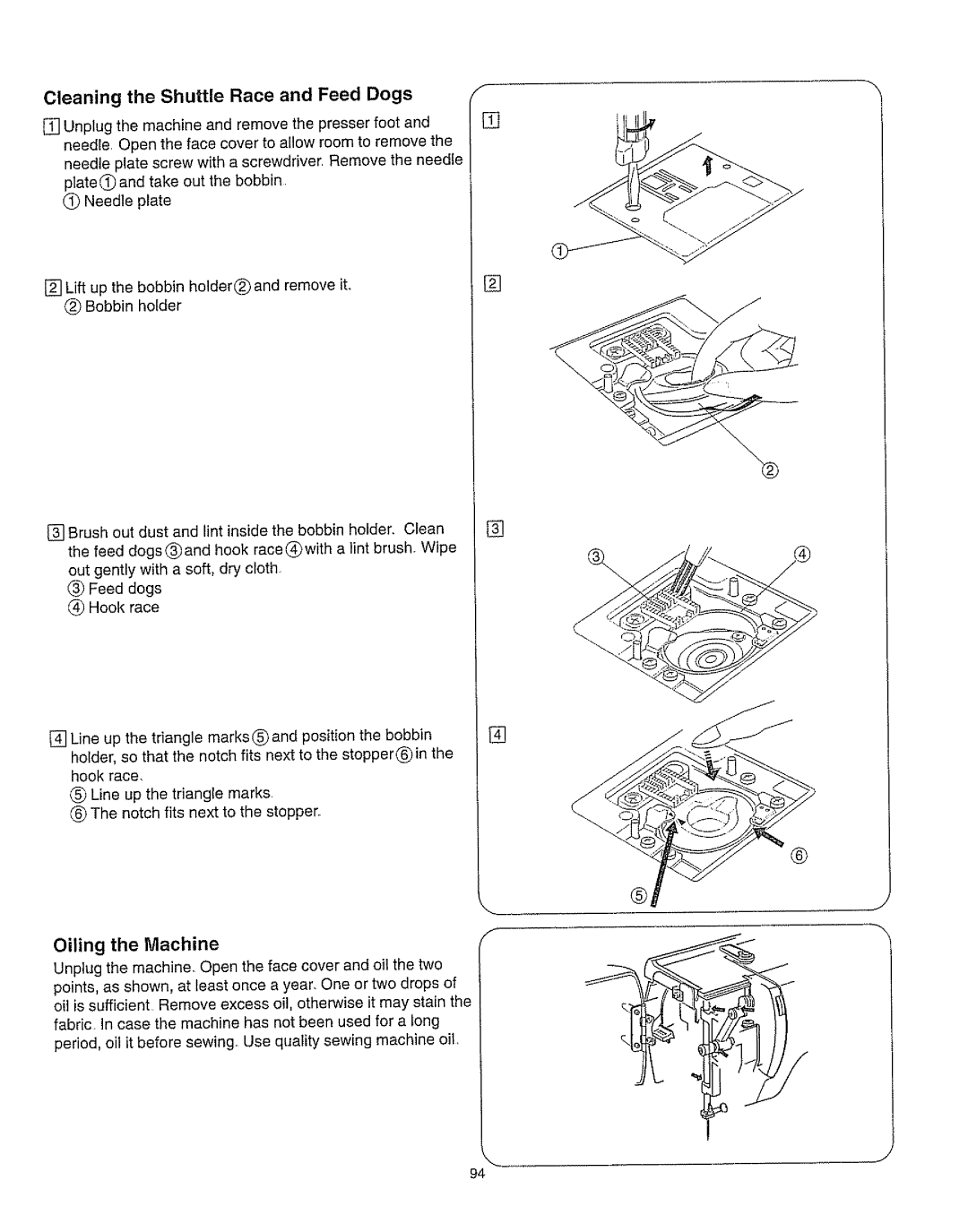 Kenmore 385.162213 owner manual Cleaning Shuttle Race Feed Dogs, Unplug Machine Remove, Foot Needte Open the face cover to 