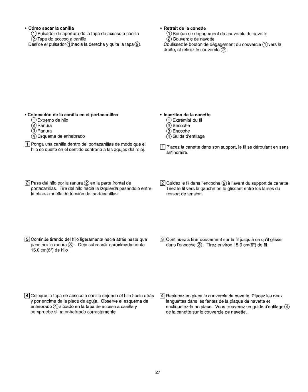 Kenmore 385.16231 owner manual Retrait de la canette, = Insertion de la canette Extrmit du fil 