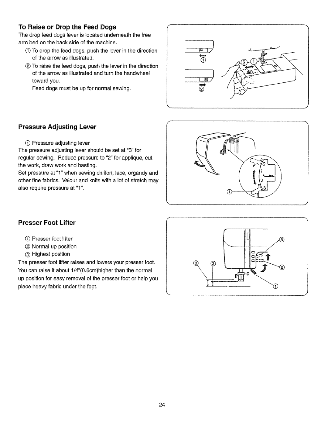 Kenmore 385.19365 owner manual To Raise or Drop the Feed Dogs, Pressure Adjusting Lever, Presser Foot Lifter 