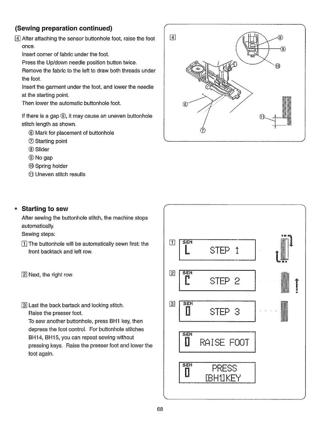 Kenmore 385.19365 owner manual Sewing preparation, After attaching the sensor buttonhole foot, raise the foot 