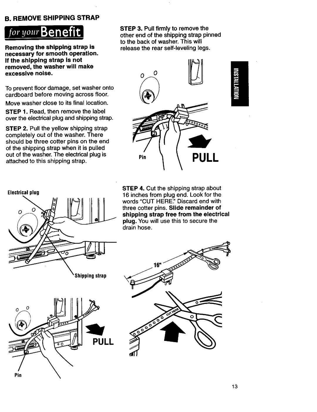 Kenmore 11026832692, 3950145, 110.29884890, 110.29882891 Remove Shipping Strap, Electrical plug Shipping strap, Pin 