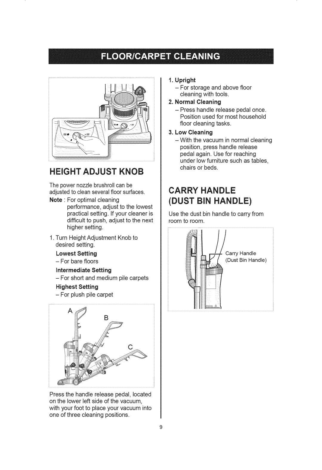 Kenmore 401.39000 Carry Handle, Lowest Setting For bare floors Intermediate Setting, Highest Setting, Normal Cleaning 