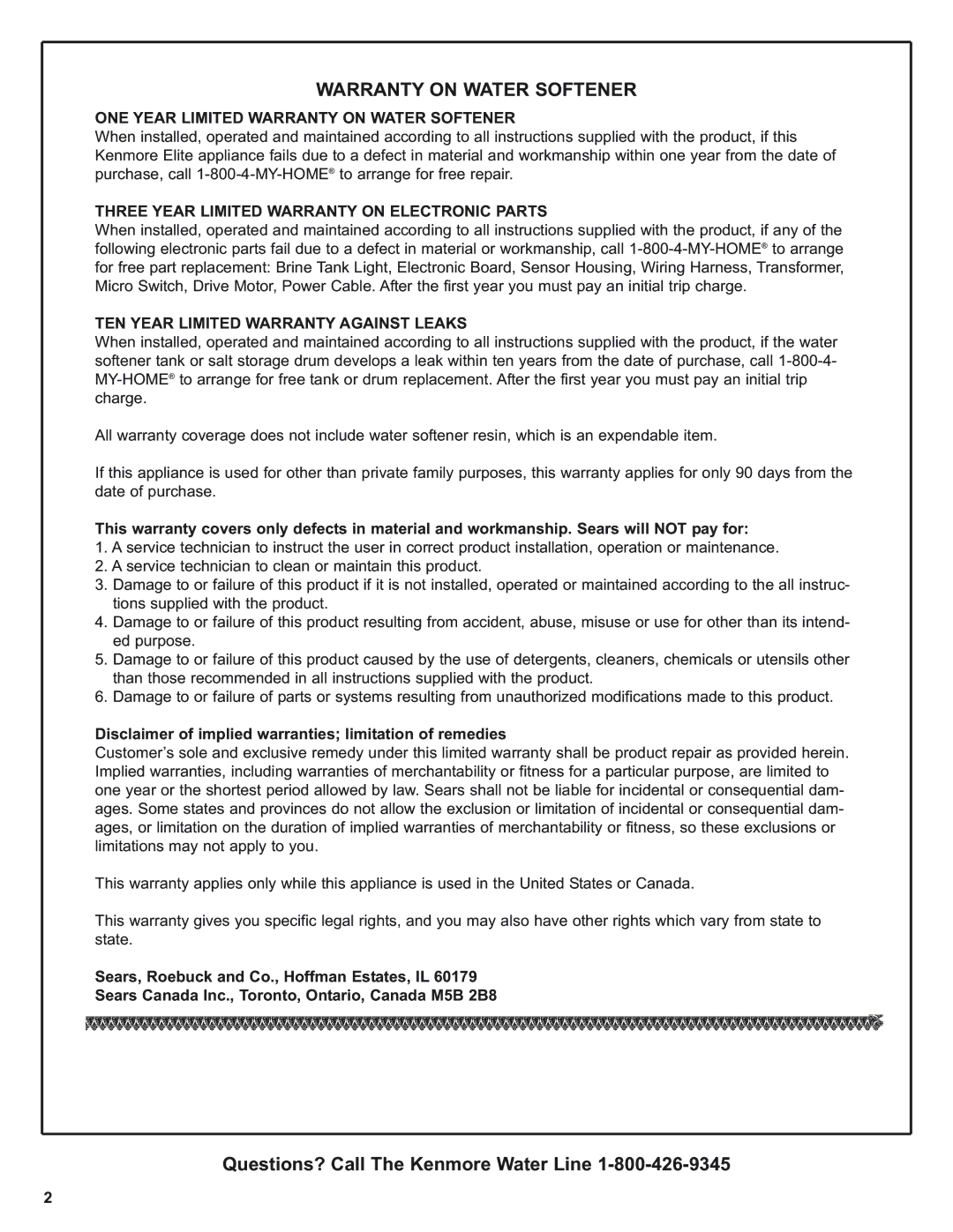 Kenmore 420 Series ONE Year Limited Warranty on Water Softener, Three Year Limited Warranty on Electronic Parts 