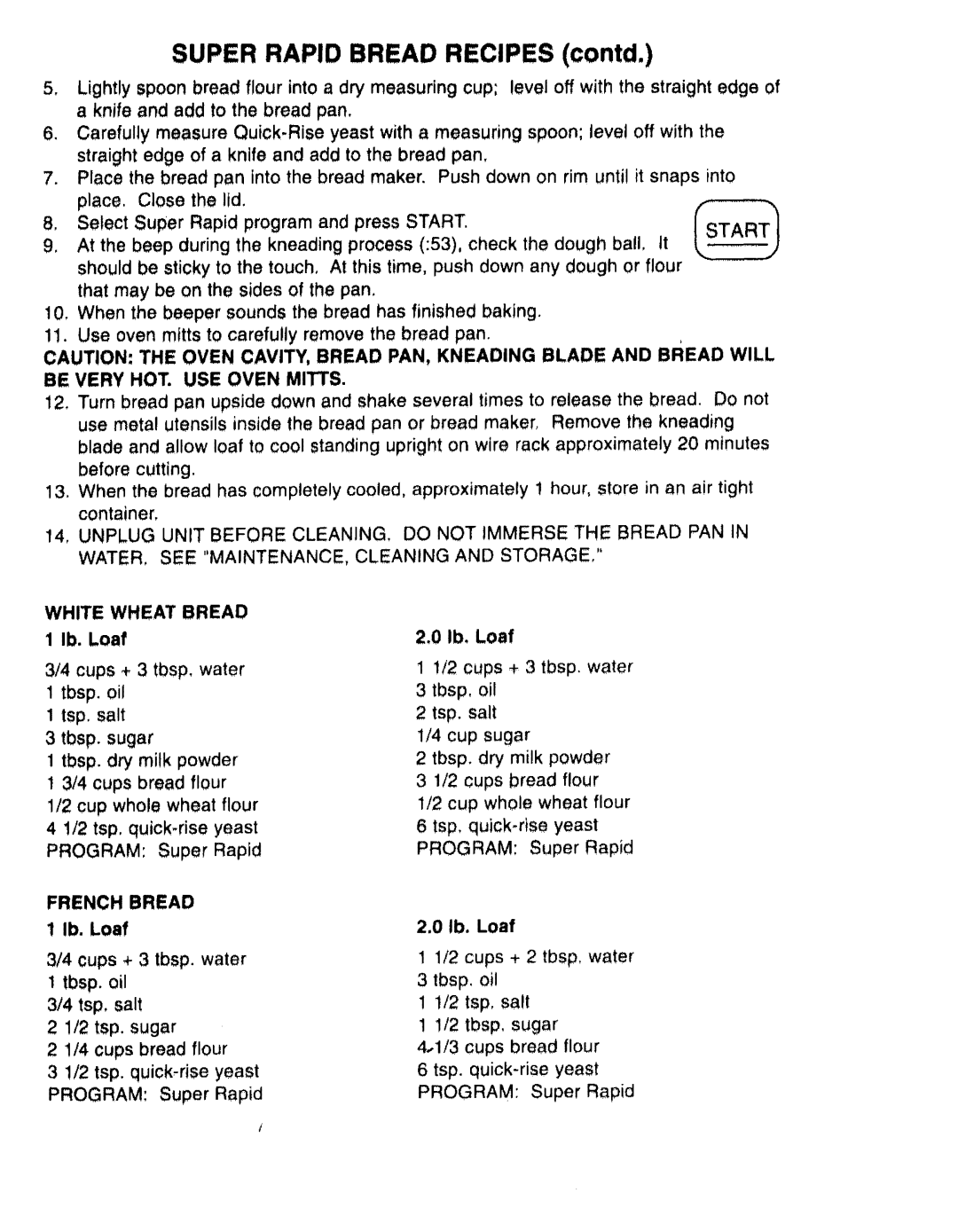Kenmore 48487 SUPER RAPID BREAD RECIPES contd, Be Very Hot. Use Oven Mitts, WHITE WHEAT BREAD 1 lb. Loaf, 2.0 Ib, Loaf 