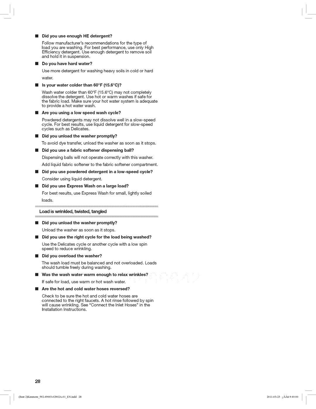 Kenmore 4900 manual Did you use enough HE detergent?, Do you have hard water?, Is your water colder than 60F 15.6C? 