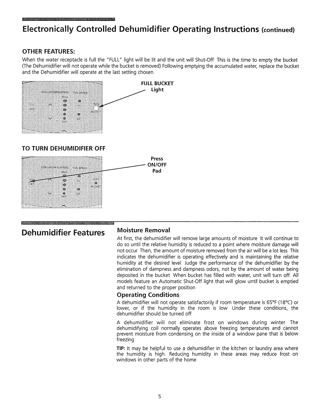 Kenmore 5065, 5030, 5055, 5045 owner manual Dehumidifier Features, To Turn Dehumidifier OFF, Operating Conditions 