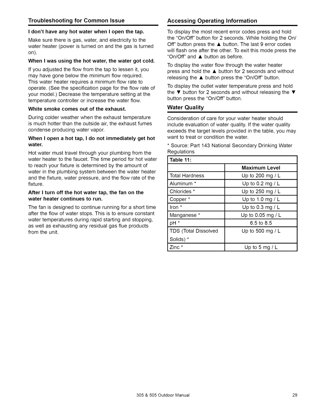 Kenmore 305, 505 When I open a hot tap, I do not immediately get hot water, Accessing Operating Information, Water Quality 