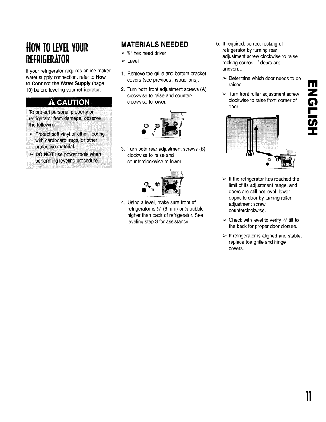 Kenmore 596.52674200 If required, correct rocking, ¾ hex head driver Refrigeratorby turning rear, Level, Uneven, Raised 