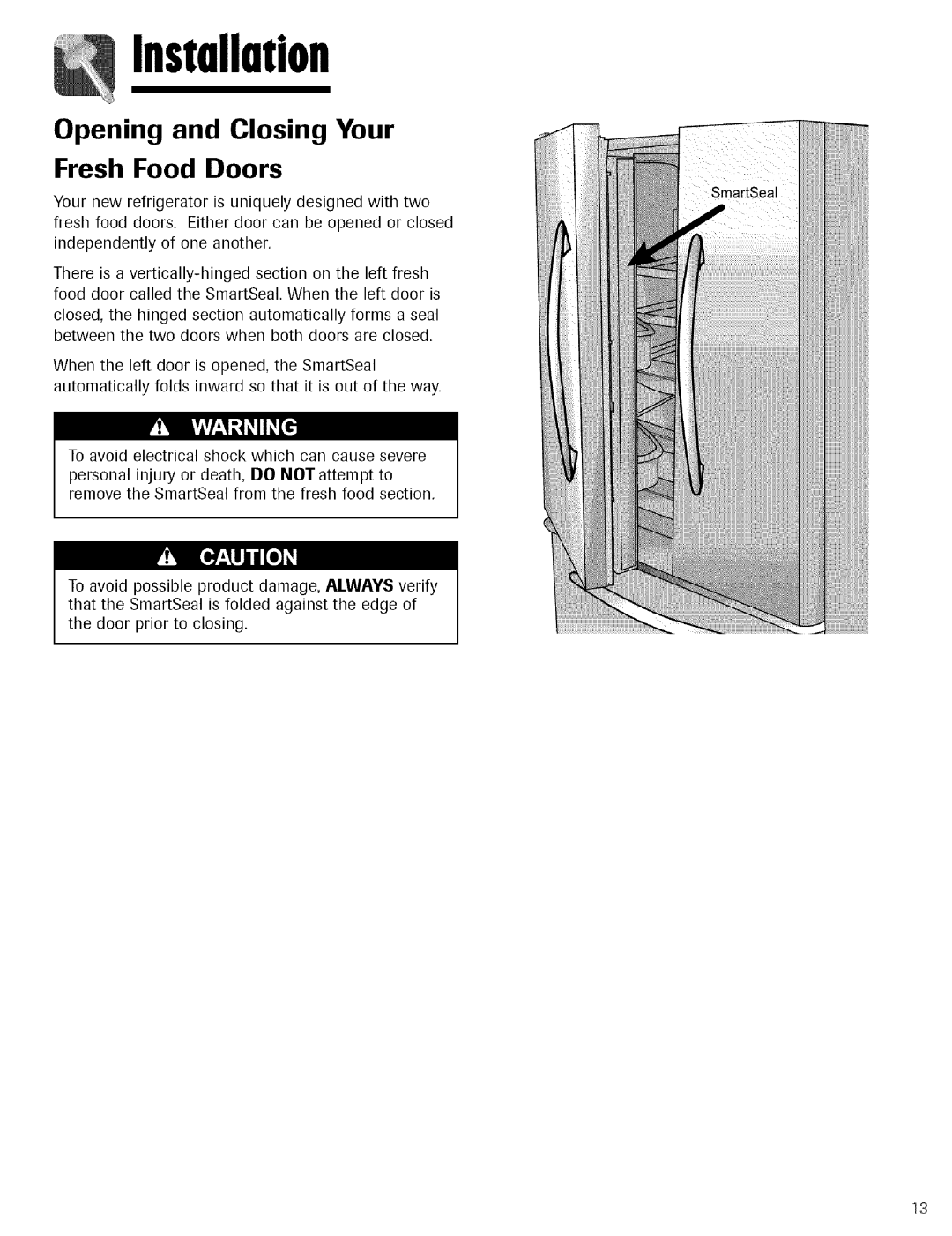 Kenmore 596.755024 manual Opening and Closing Your Fresh Food Doors, Installation 