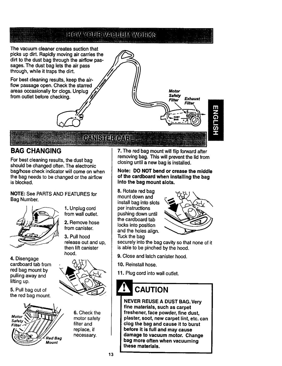 Kenmore 624, 614 BAG Changing, Areas occasionallyfor clogs. Unplug L#Y, From outlet before ch, Unplugcord from wall outlet 