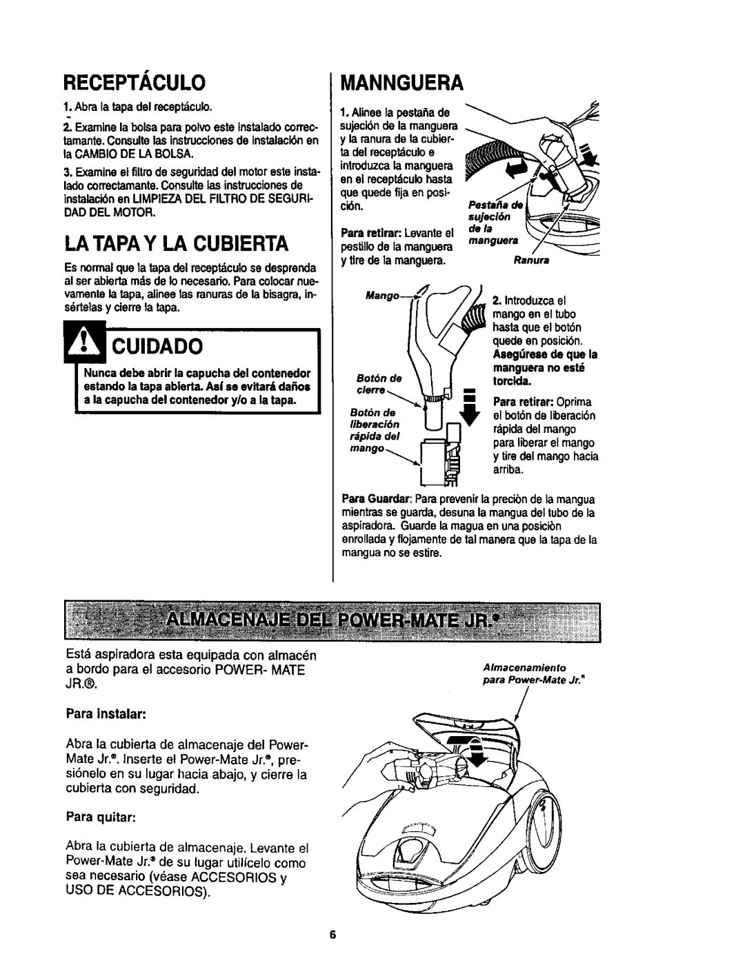 Kenmore 614, 624 owner manual Receptaculomannguera, LA Tapay LA Cubierta, Cuidado, DAD DEL Motor 