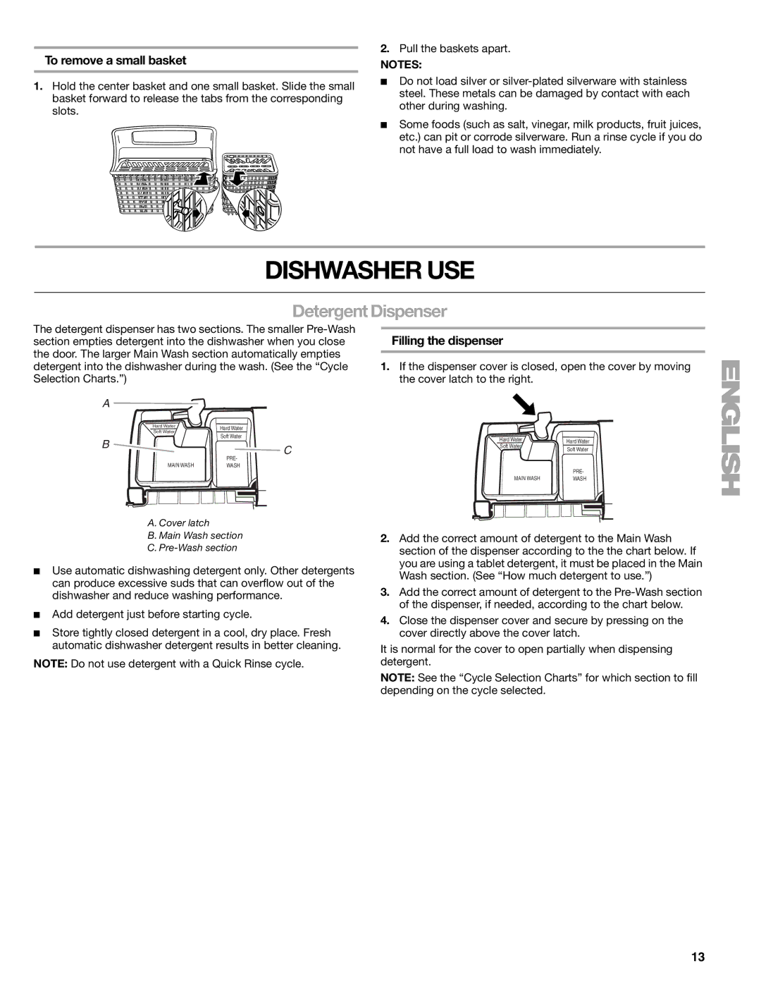 Kenmore 665.1388, 665.1378 manual Dishwasher USE, Detergent Dispenser, To remove a small basket, Filling the dispenser 