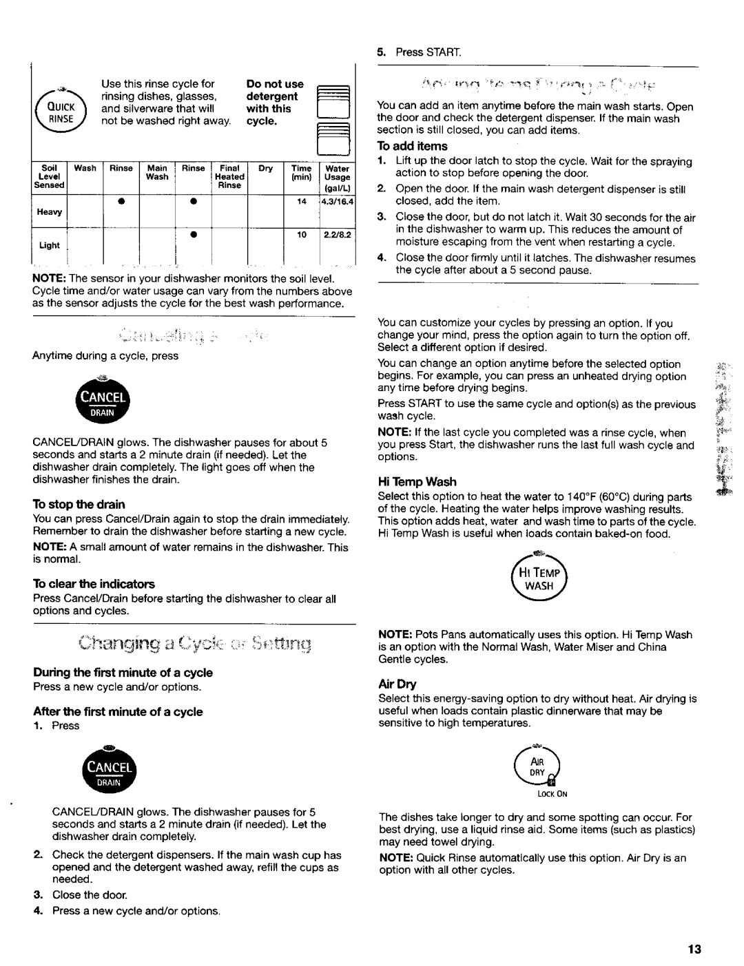 Kenmore 665.16717 manual Do not use, With this, Right Away Cycle, To stop the drain, To clear the indicators, Hi Temp Wash 