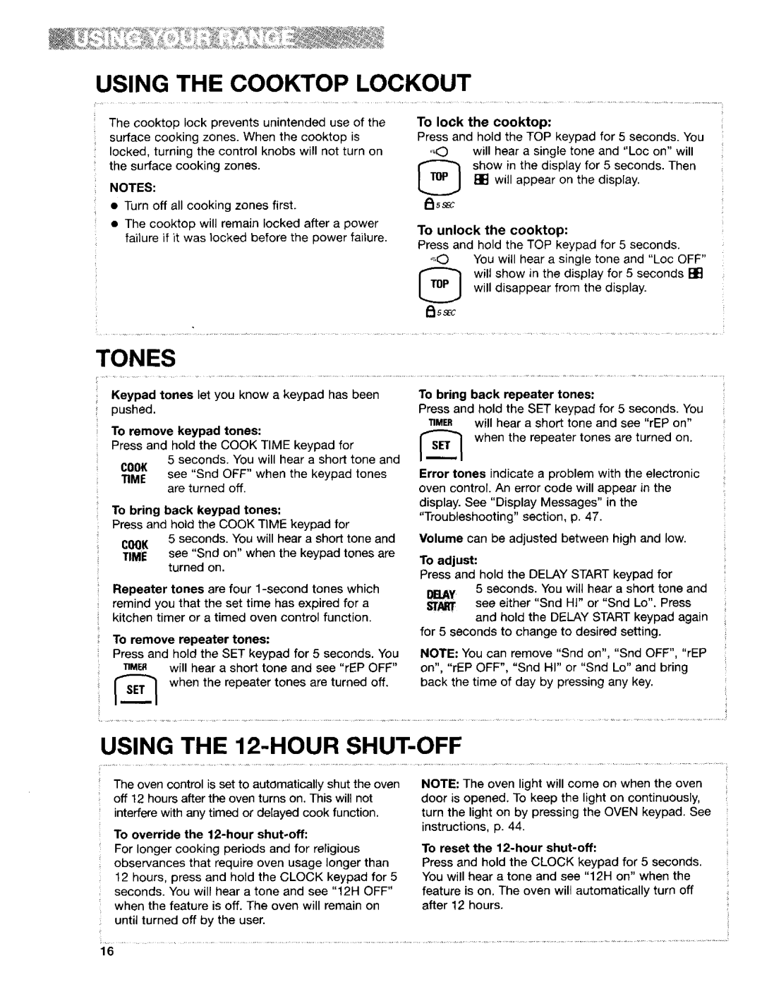 Kenmore 665.95824, 665.95822, 665.95829 manual Using the Cooktop Lockout, Tones, Using the 12-HOUR SHUT-OFF 