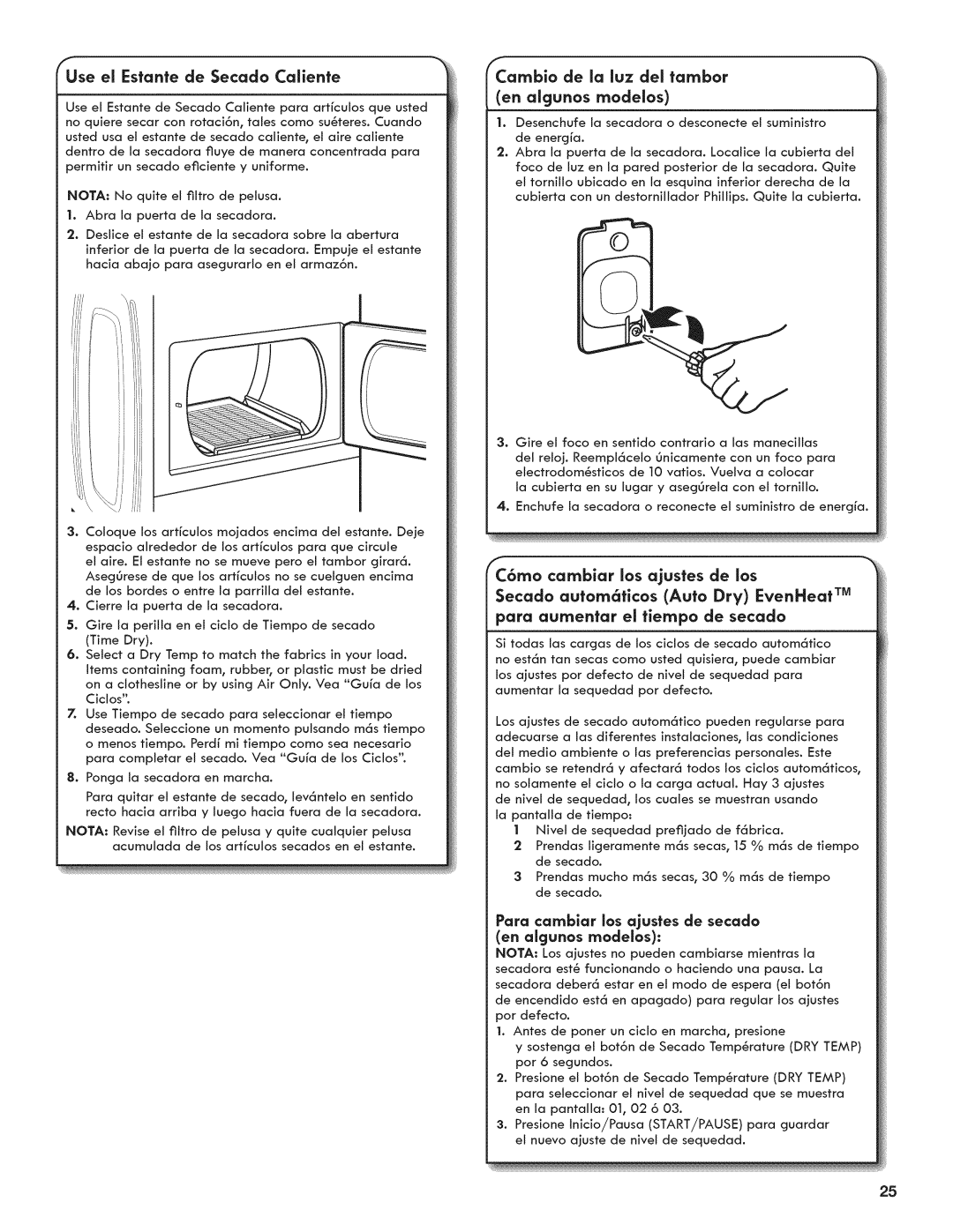 Kenmore 6800, 7800, C6801 De la luz del tambor, En algunos modelos, Para cambiar los ajusfes de secado en algunos modelos 