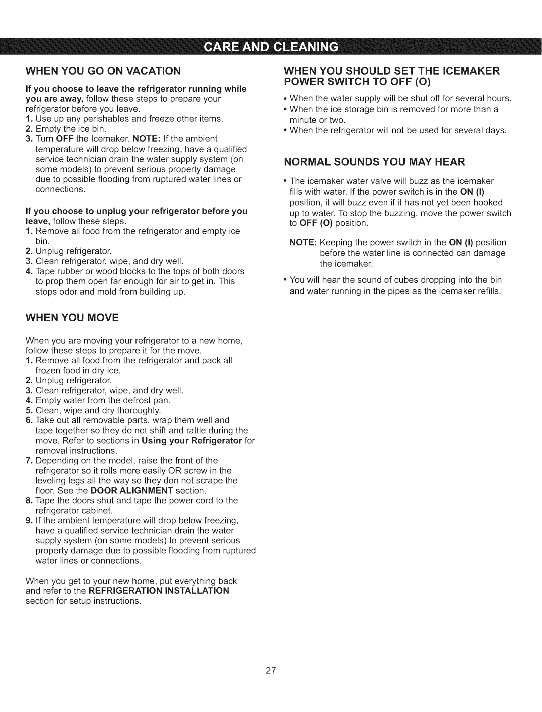 Kenmore 795.5108, 795.5107 When YOU GO on Vacation, When YOU Move, When YOU should SET the Icemaker Power Switch to OFF O 