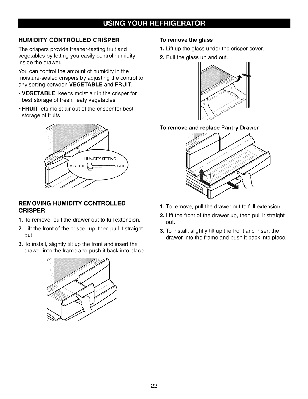 Kenmore 795.7104 manual Humidity Controlled Crisper, To remove the glass, To remove and replace Pantry Drawer 