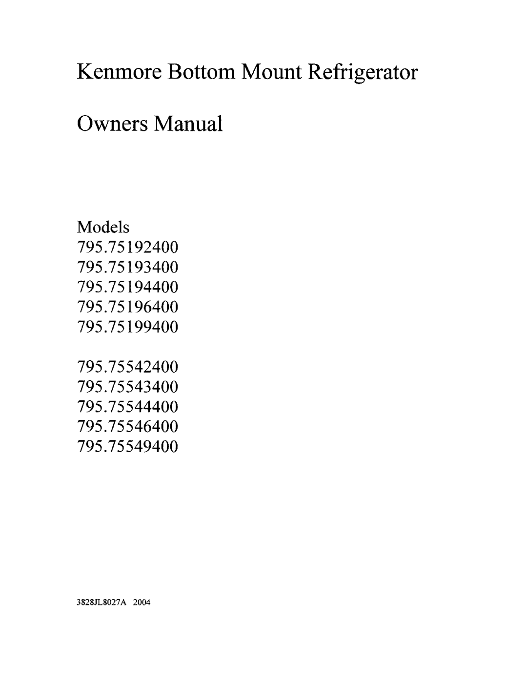 Kenmore 795.755494, 795.755424, 795.751944, 795.755444, 795.751924, 795.751934 owner manual Kenmore Bottom Mount Refrigerator 