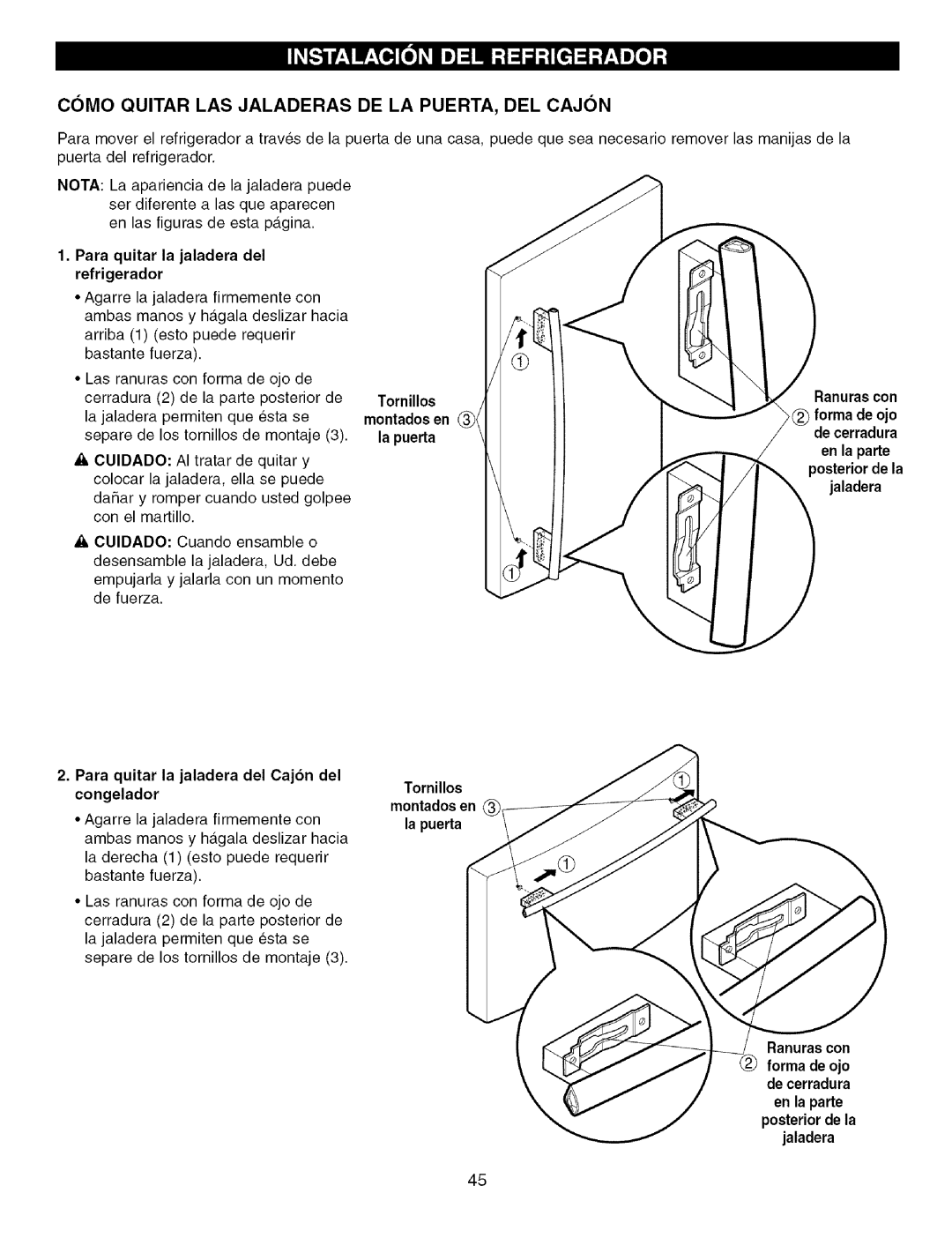 Kenmore 795.7756, 795.7757 Como Quitar LAS Jaladeras DE LA PUERTA, DEL Cajon, Para quitar la jaladera del Refrigerador 