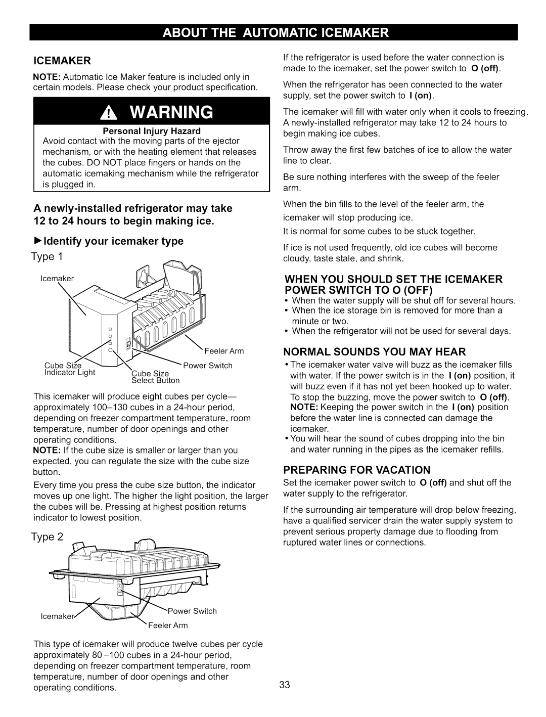 Kenmore 795.7827, 795.7900, 795.6900 When YOU should SET the Icemaker Power Switch to O OFF, Normal Sounds YOU MAY Hear 