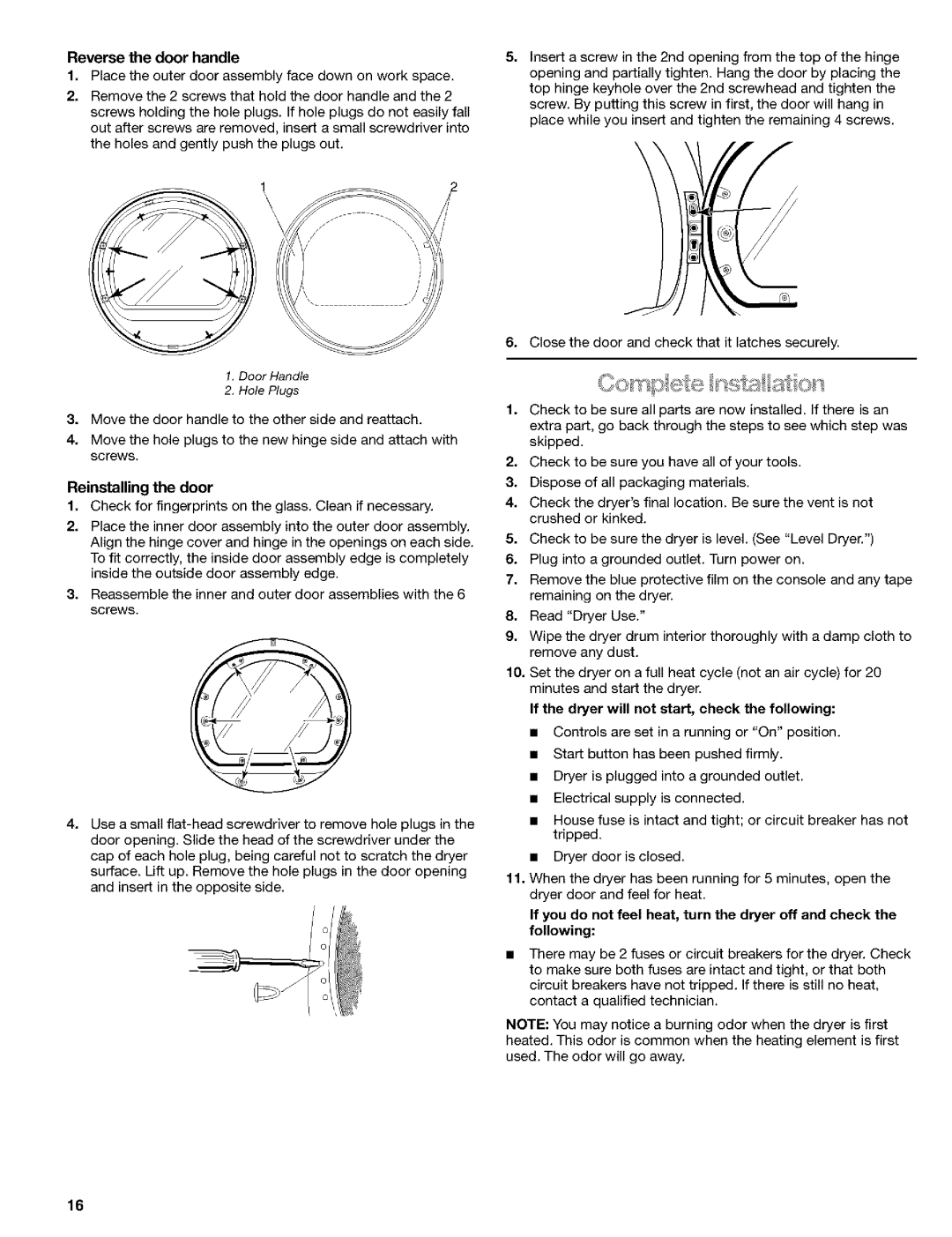 Kenmore 8519319A manual Reverse the door handle, Reinstalling the door, If the dryer will not start, check the following 