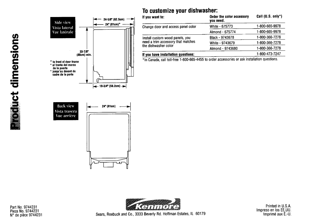 Kenmore 9743680, 9743679, 9743678, 9744231 dimensions To customizeyourdishwasher, If you have installation questions 