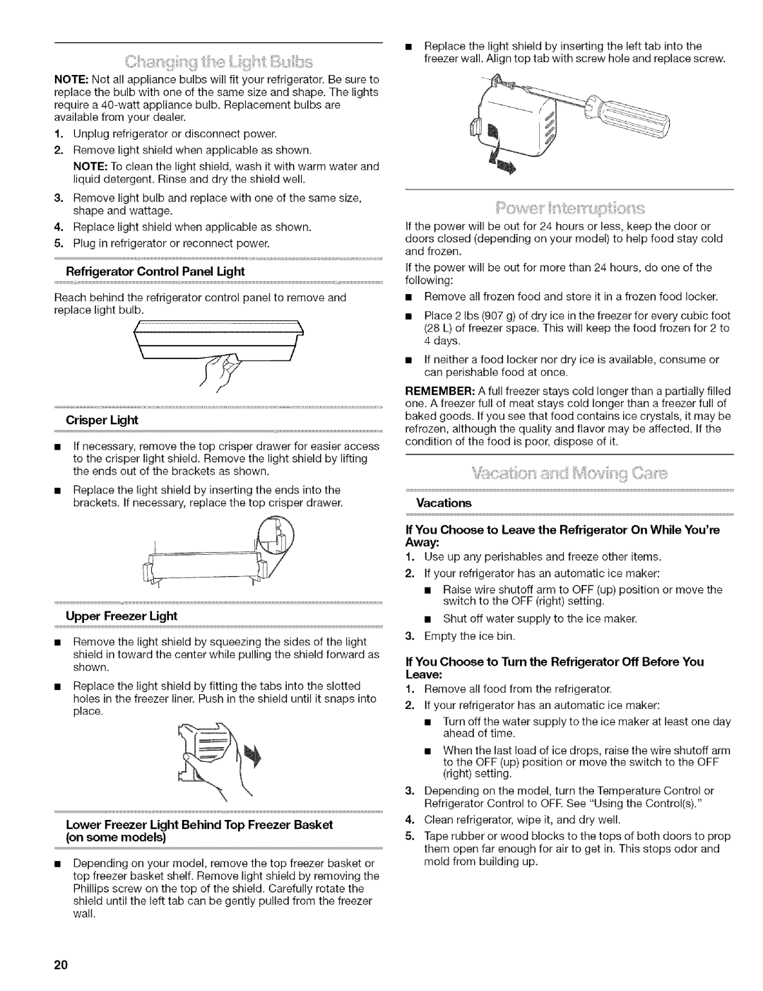 Kenmore 10656702500, Elite, 10656719500 Upper Freezer Light, If You Choose to Turn the Refrigerator Off Before You Leave 