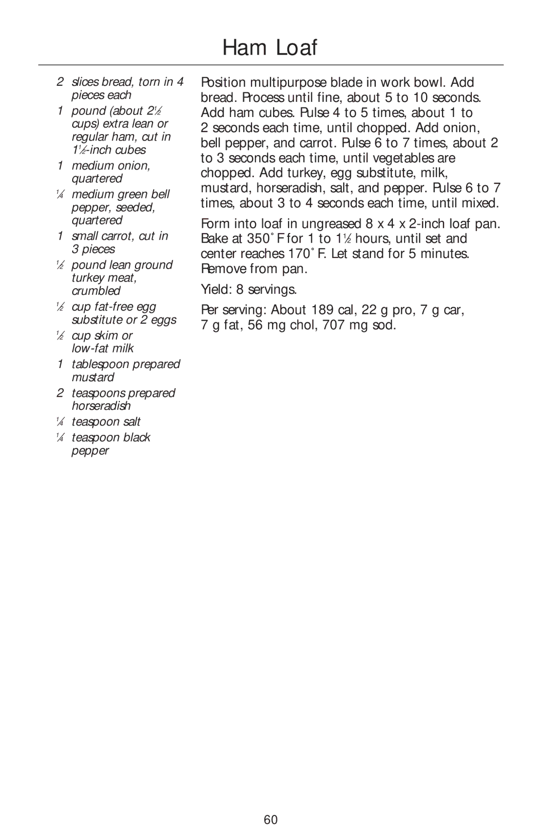 Kenmore KFPFF manual Ham Loaf, Slices bread, torn in 4 pieces each, ⁄2 cup skim or low-fat milk Tablespoon prepared mustard 