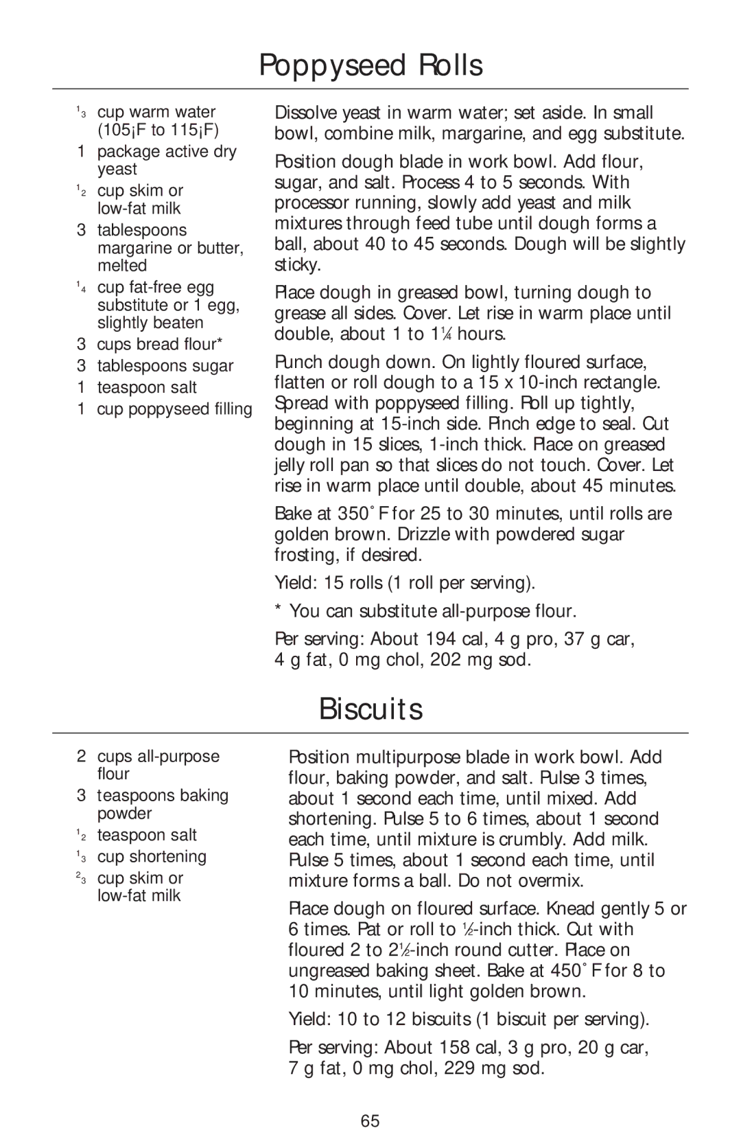 Kenmore KFP6EW, KFPSL6 Poppyseed Rolls, Biscuits, Cups bread flour, Tablespoons sugar Teaspoon salt Cup poppyseed filling 