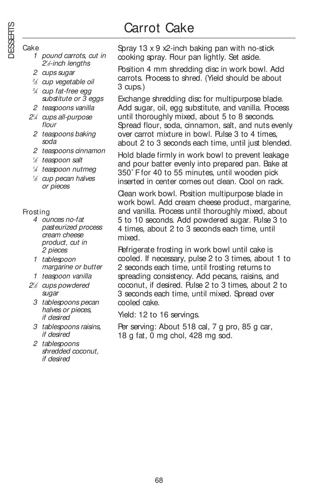 Kenmore KFPSB, KFPSL6, KFPSL4, KFPFF, KFPSH6, KFPPS manual Carrot Cake, ⁄4 teaspoon nutmeg ⁄2 cup pecan halves or pieces, Pieces 