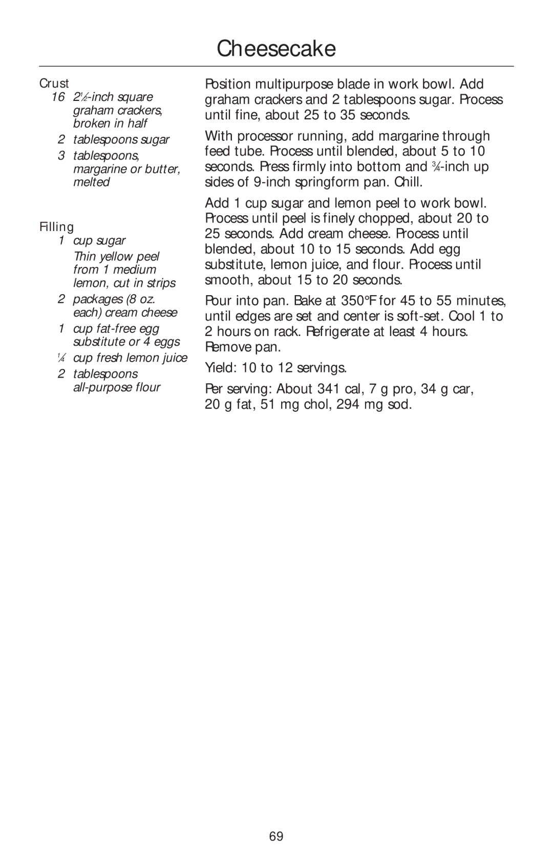 Kenmore KFPM650, KFPSL6, KFPSL4, KFPFF Cheesecake, Tablespoons sugar Tablespoons, margarine or butter, melted, Cup sugar 