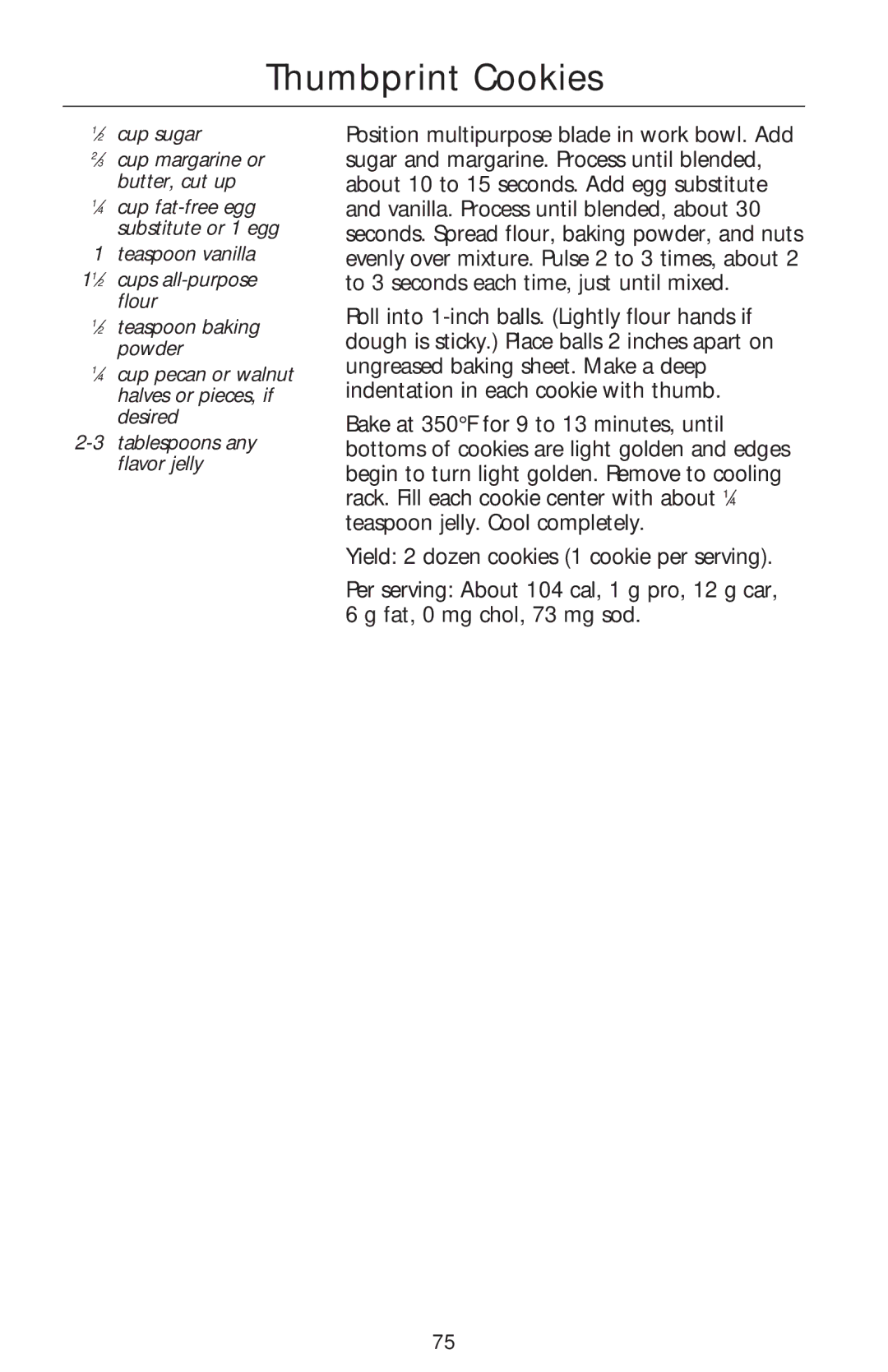 Kenmore KFPCJ, KFPSL6, KFPSL4, KFPFF, KFPSH6, KFPPS, KFPJE Thumbprint Cookies, ⁄2 cup sugar ⁄3 cup margarine or butter, cut up 