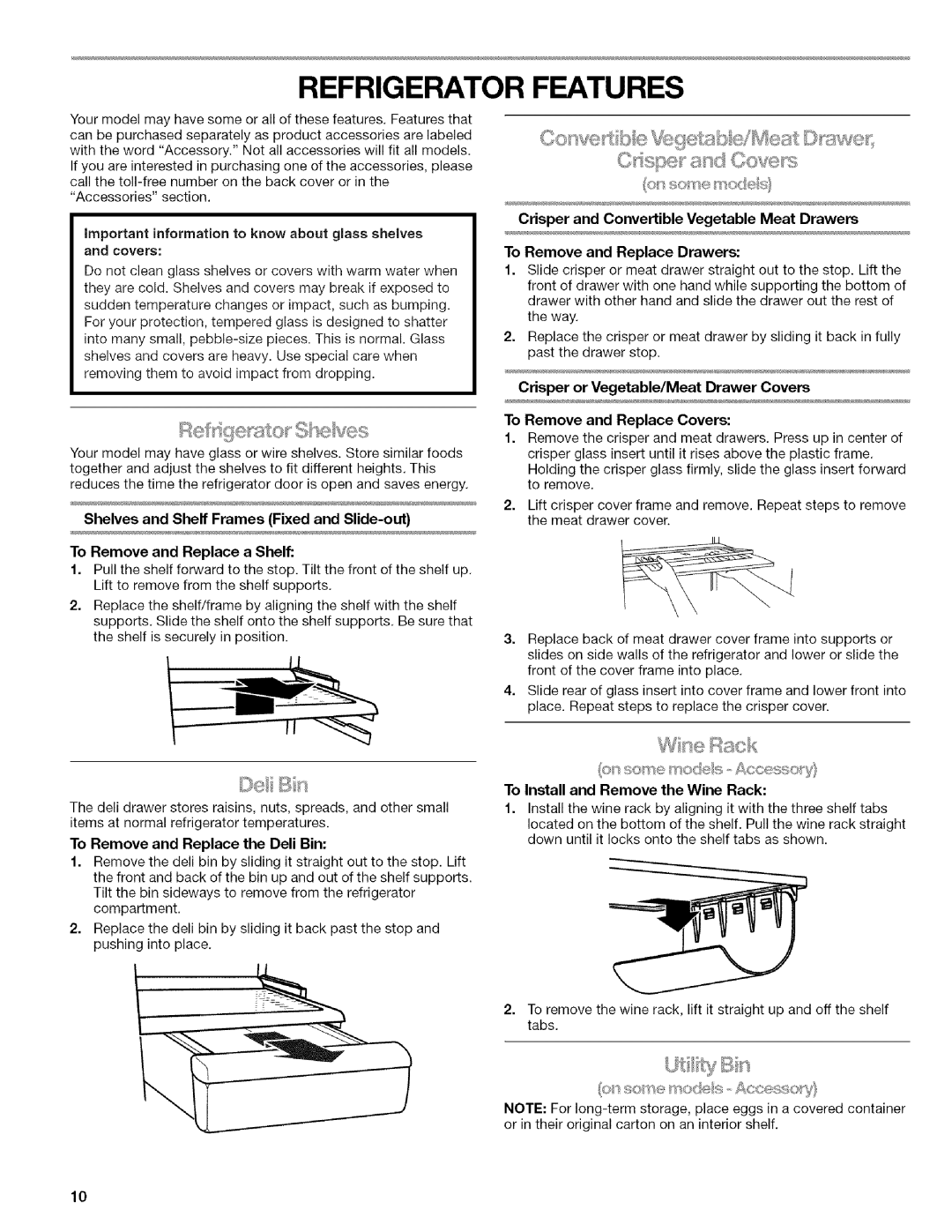 Kenmore w10144349A manual Refrigerator Features, To Remove and Replace the Dell Bin, To Install and Remove the Wine Rack 