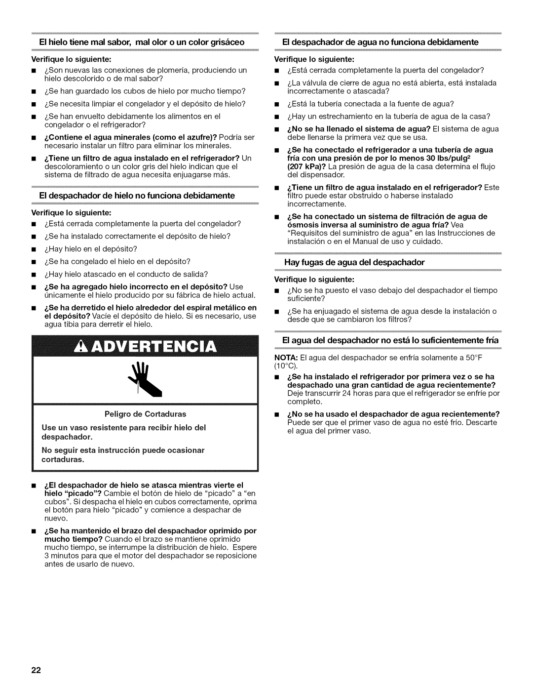 Kenmore W10192868A, 10646033800 Hay fugas de agua del despachador, El agua del despachador no est& Io suficientemente fria 