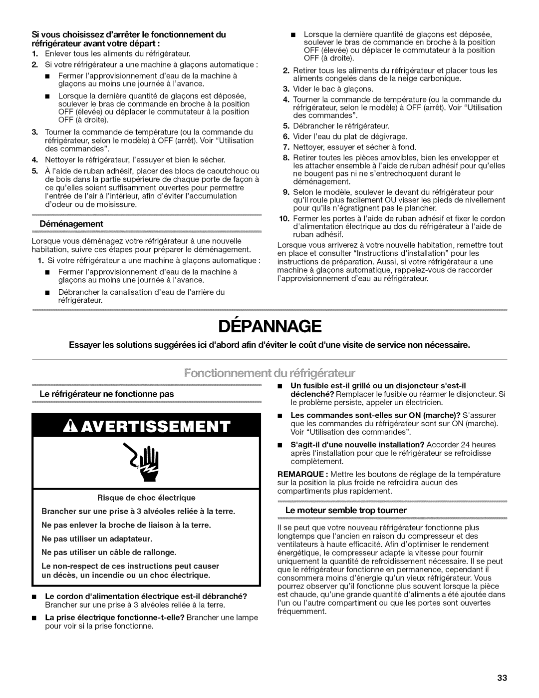 Kenmore W10192868A, 10646033800, 10646033801 DI Pannage, Le rfrigrateur ne fonctionne pas, Le moteur semble trop tourner 