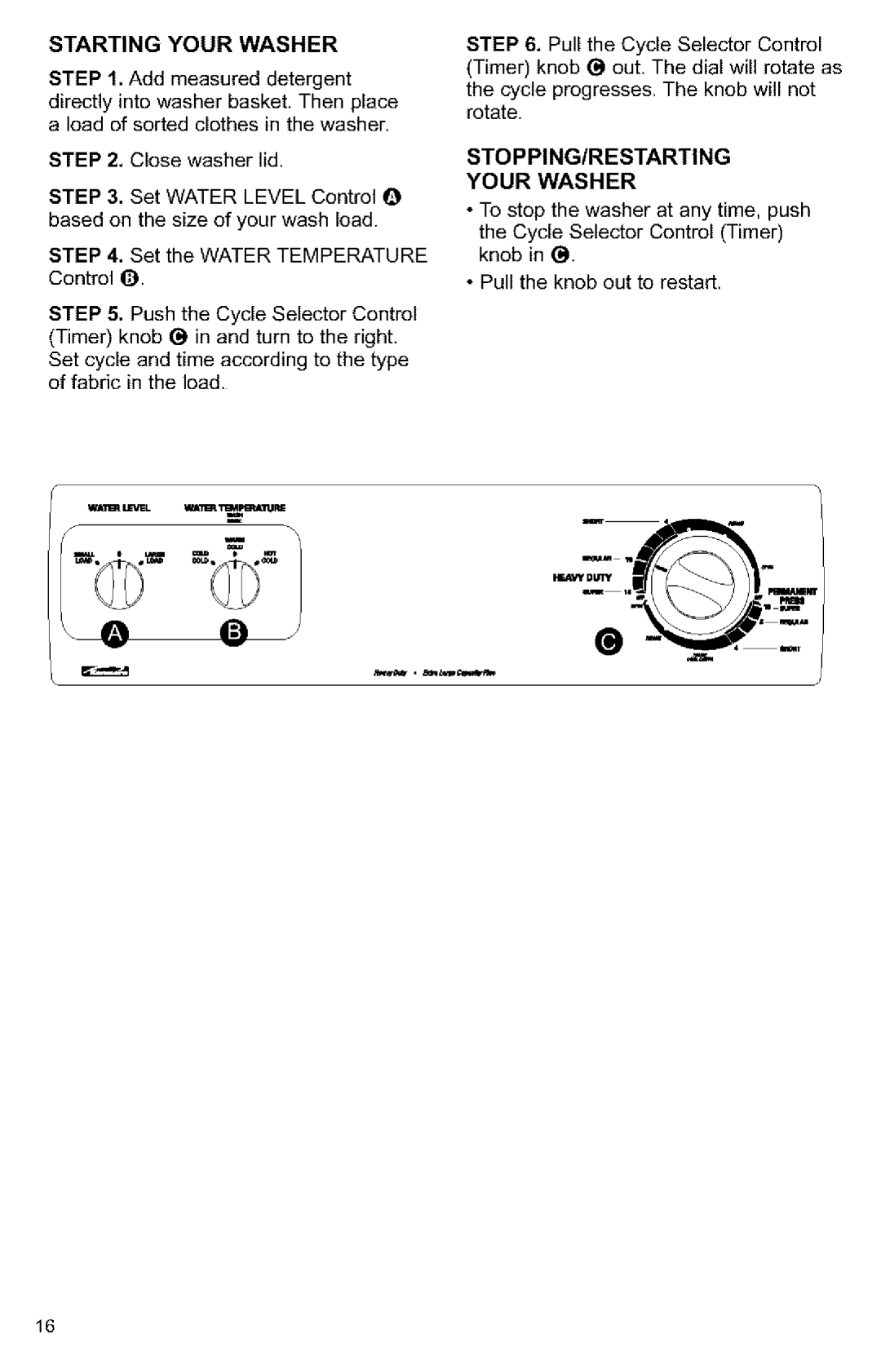 Kenmore owner manual Starting Your Washer, STOPPING/RESTARTING Your Washer 