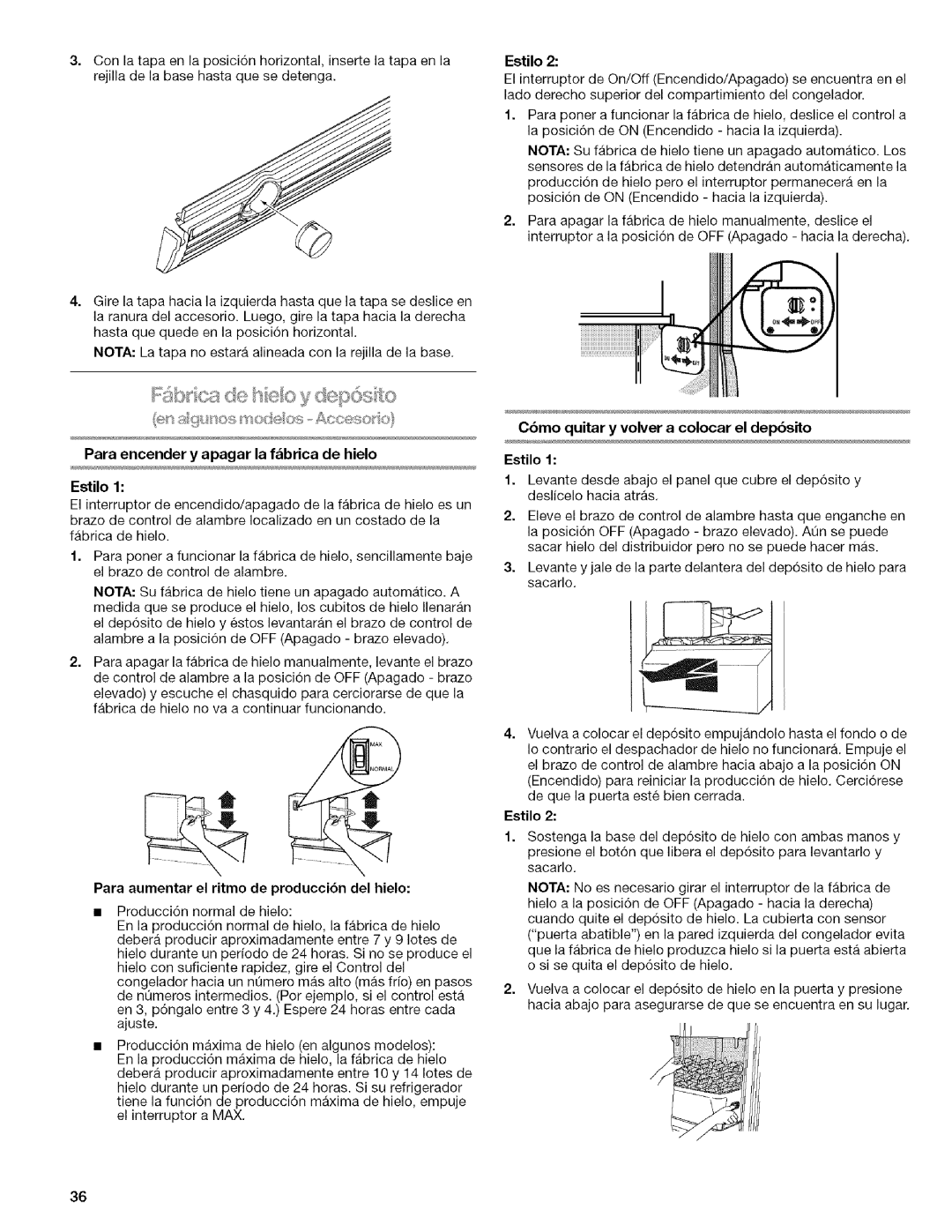 Kenmore WIOI67097A manual Para encender y apagar la fbrica de hielo Estilo, Para aumentar el ritmo de producci6n del hielo 