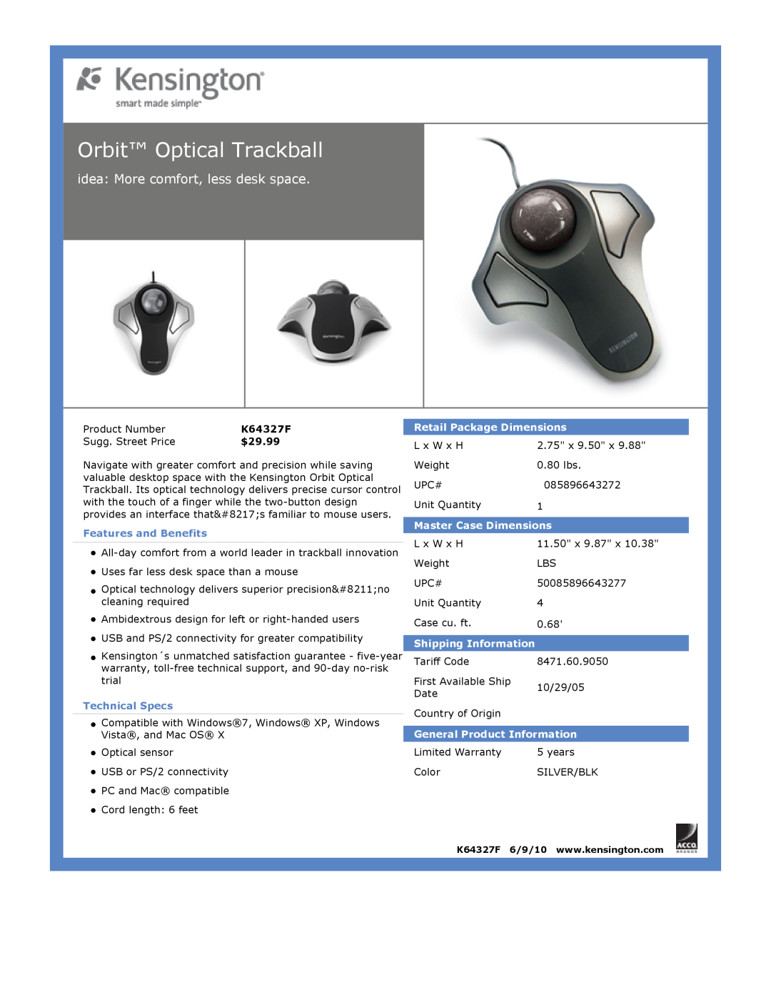 Kensington EU64325 dimensions Orbit Optical Trackball, idea: More comfort, less desk space, $29.99, Features and Benefits 