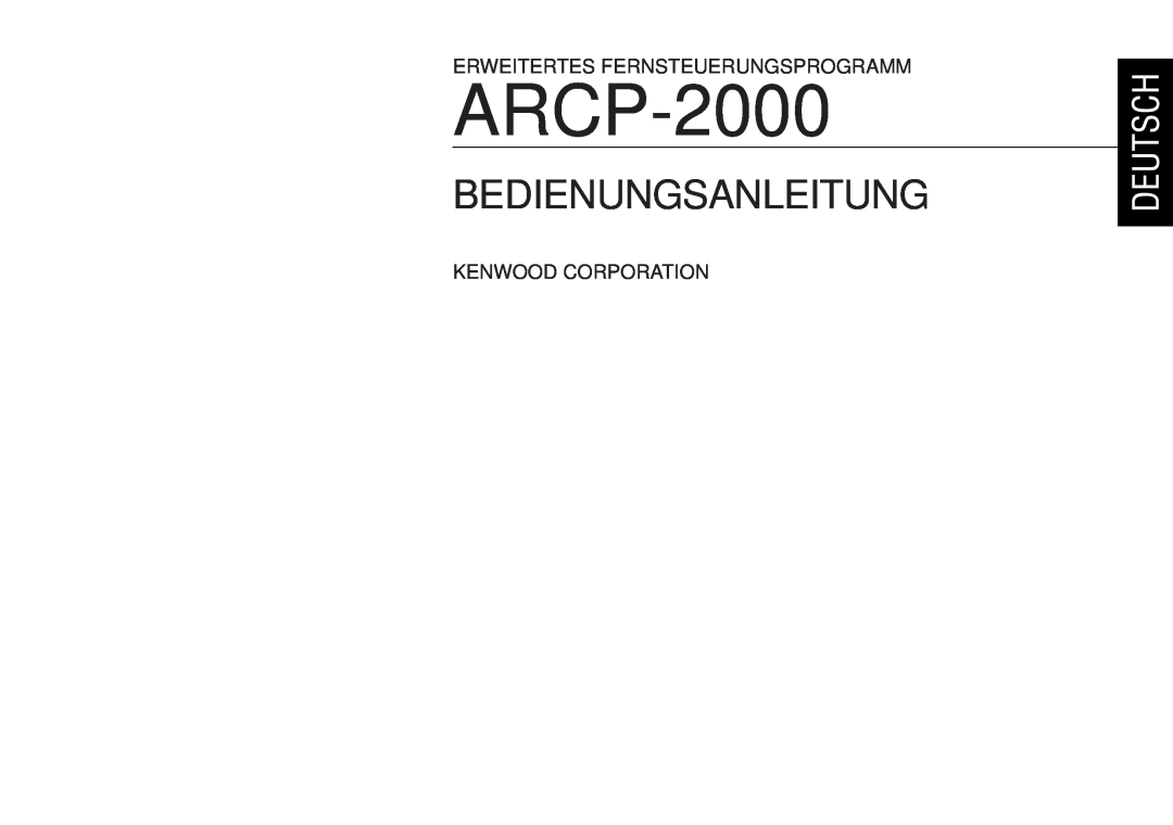 Kenwood ARCP-2000 instruction manual Bedienungsanleitung, Erweitertes Fernsteuerungsprogramm, Kenwood Corporation 