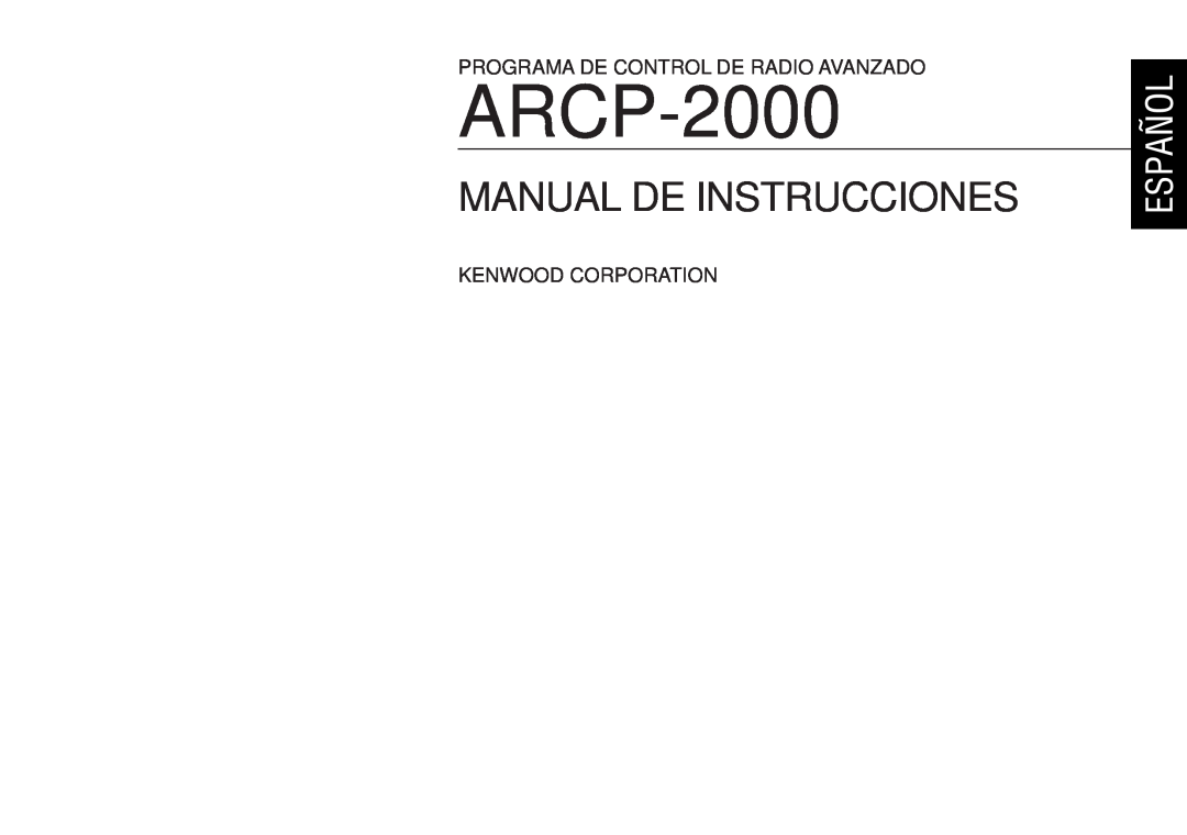 Kenwood ARCP-2000 instruction manual Manual De Instrucciones, Programa De Control De Radio Avanzado, Kenwood Corporation 