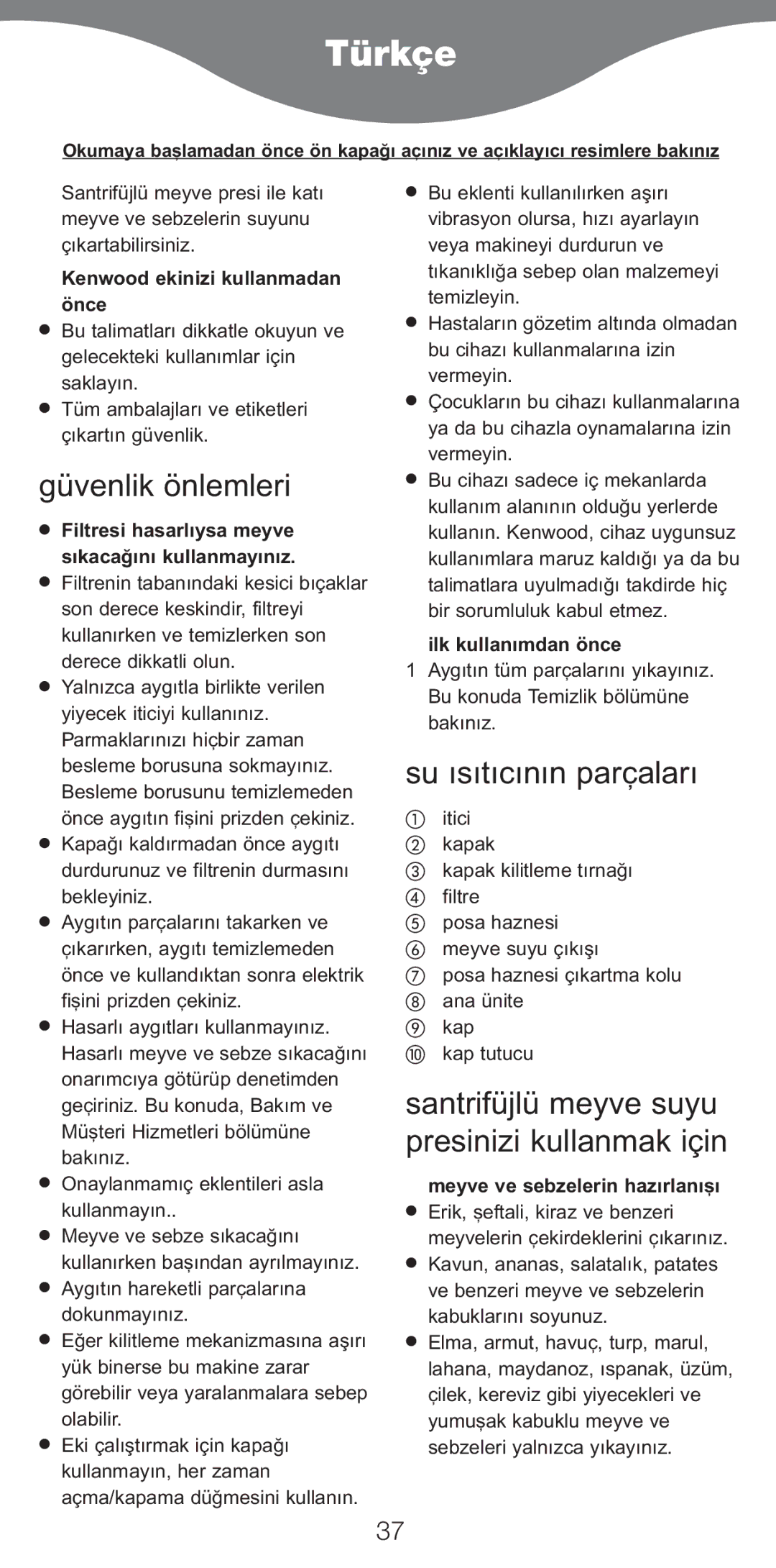 Kenwood AT265 manual Türkçe, Güvenlik önlemleri, Su ısıtıcının parçaları, Santrifüjlü meyve suyu presinizi kullanmak için 