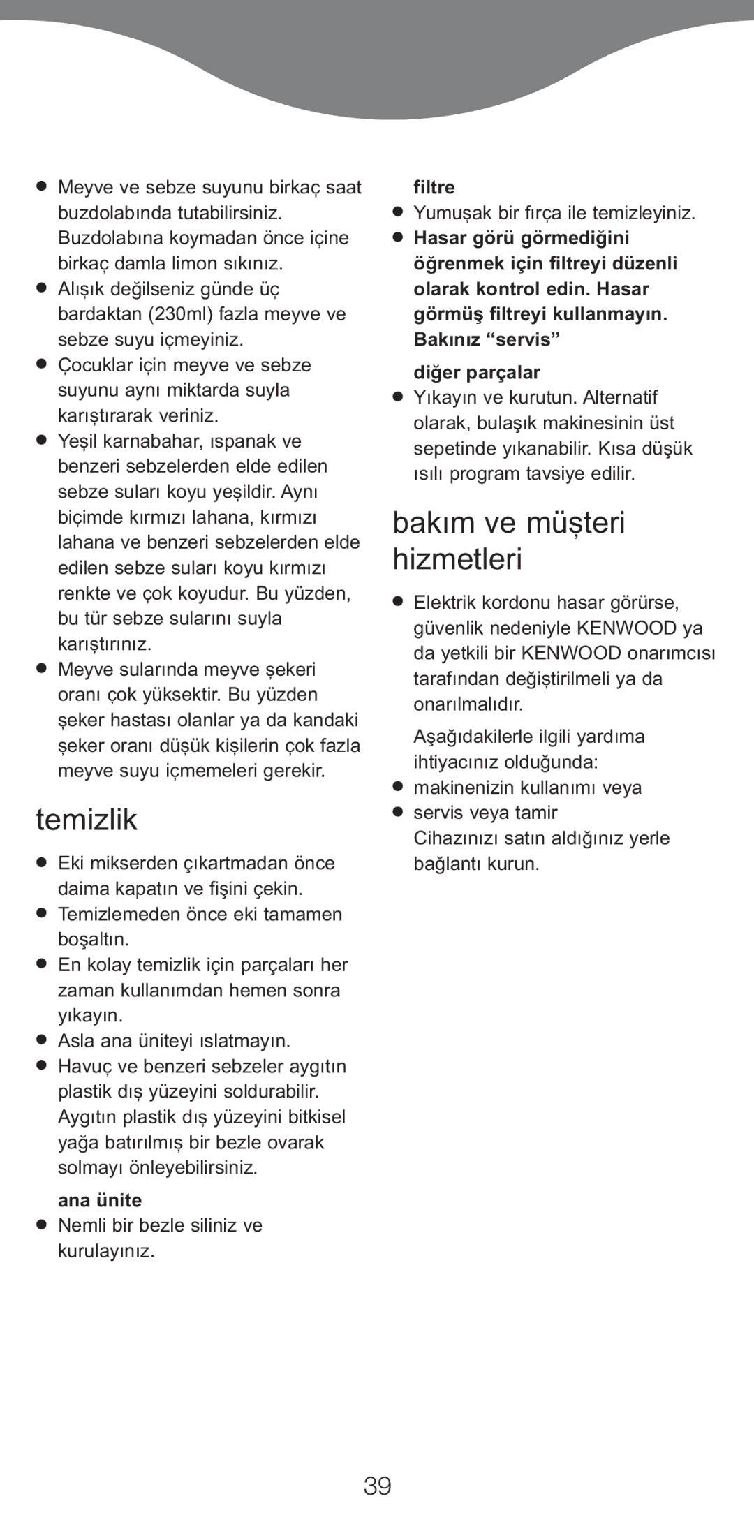 Kenwood AT265 manual Temizlik, Bakım ve mü…teri hizmetleri, Ana ünite, Nemli bir bezle siliniz ve kurulayınız 