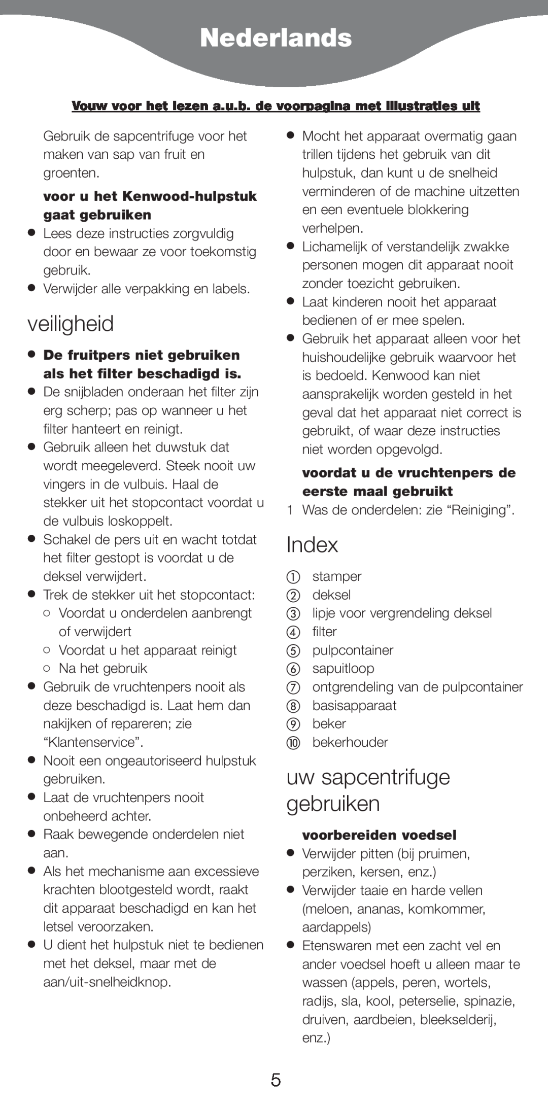 Kenwood AT265 manual Nederlands, veiligheid, Index, uw sapcentrifuge gebruiken, voor u het Kenwood-hulpstukgaat gebruiken 